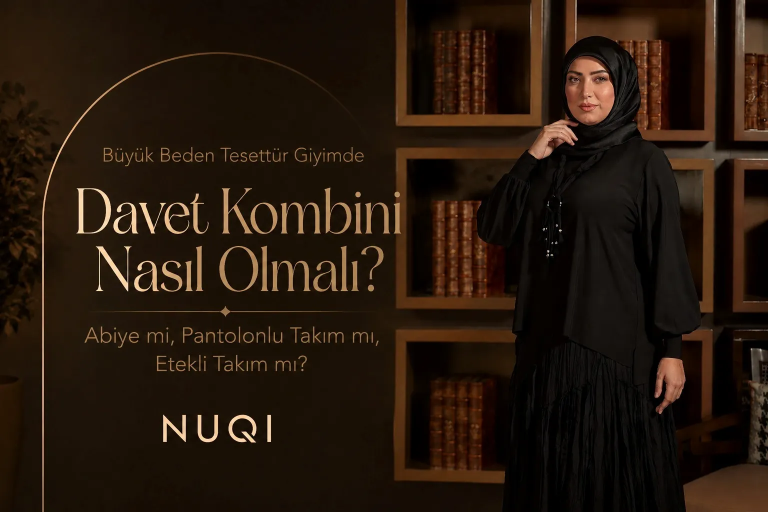 Tesettür Abiye Elbise mi, Pantolonlu Takım mı, Etekli Takım mı? Hangi Davette Hangisini Tercih Etmelisiniz?